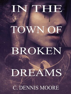 cover image of In the Town of Broken Dreams